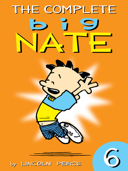 Title details for The Complete Big Nate (2015), Issue 6 by Lincoln Peirce - Available